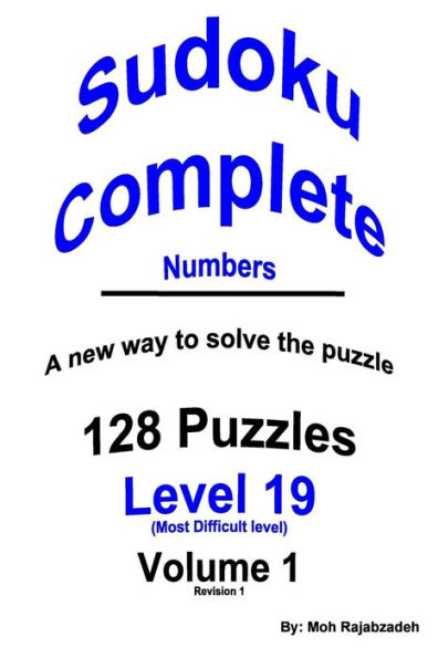 Sudoku Complete Numbers: 128 PUZZLES PLUS INSTRUCTIONS ON A New way to solve the puzzle