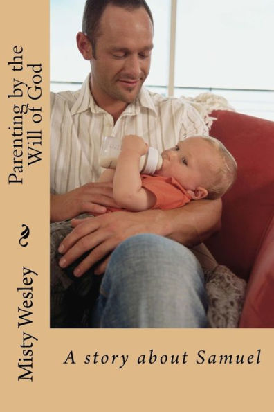 Parenting by the Will of God: A story about Samuel