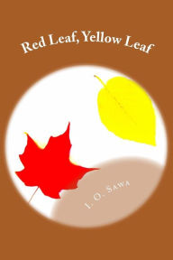 Title: Red Leaf, Yellow Leaf, Author: I. O. Sawa