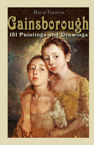 Gainsborough: 151 Paintings and Drawings