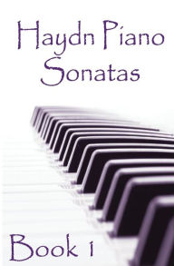 Title: Haydn Piano Sonatas Book 1: Piano Sheet Music: Joseph Haydn Creation, Author: Gp Studio