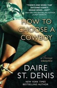 Title: How to Choose a Cowboy: A Savage Interactive, Author: Daire St. Denis