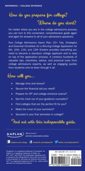 Your College Admissions Game Plan 2015-2016: 50+ tips, strategies, and essential checklists for a winning college application for 9th, 10th, 11th, and 12th Graders