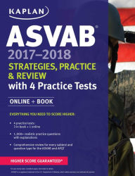 Title: ASVAB 2017-2018 Strategies, Practice & Review with 4 Practice Tests: Online + Book, Author: Kaplan Test Prep