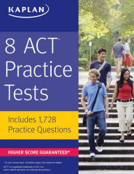 Title: 8 ACT Practice Tests: Includes 1,728 Practice Questions, Author: Kaplan Test Prep