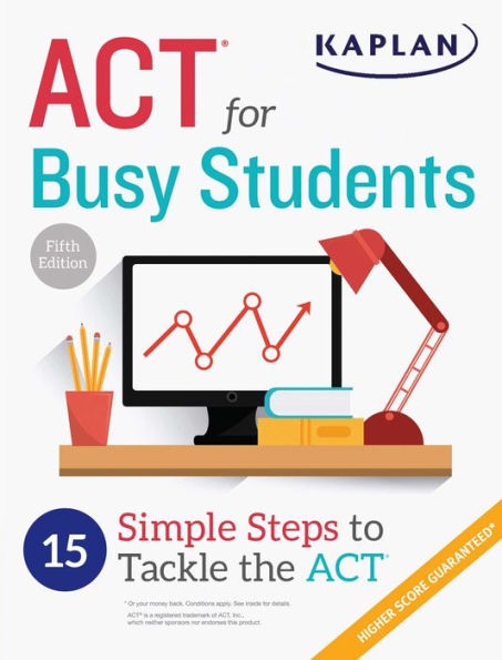 ACT for Busy Students: 15 Simple Steps to Tackle the ACT