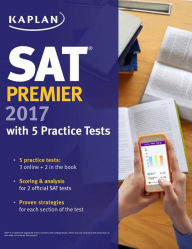 Title: SAT Premier 2017 with 5 Practice Tests: Online + Book + Video Tutorials, Author: Kaplan Test Prep