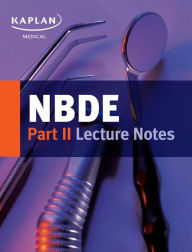 Title: NBDE Part II Lecture Notes, Author: Kaplan Medical