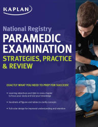 Title: National Registry Paramedic Examination Strategies, Practice & Review, Author: Kaplan Medical