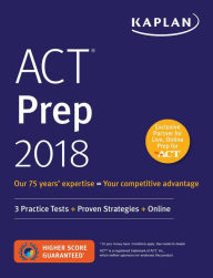 Title: ACT Prep 2018: 3 Practice Tests + Proven Strategies + Online, Author: Kaplan Test Prep