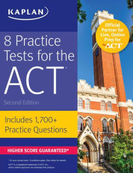 Title: 8 Practice Tests for the ACT: Includes 1,728 Practice Questions, Author: Kaplan Test Prep