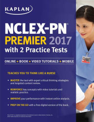 Title: NCLEX-PN Premier 2017 with 2 Practice Tests: Online + Book + Video Tutorials + Mobile, Author: Kaplan Nursing