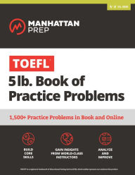 Title: TOEFL 5lb Book of Practice Problems: Online + Book, Author: Manhattan Prep