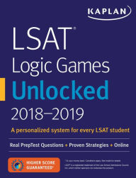 Title: LSAT Logic Games Unlocked 2018-2019: Real PrepTest Questions + Proven Strategies + Online, Author: Kaplan Test Prep