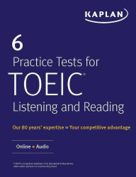 Title: 6 Practice Tests for TOEIC Listening and Reading: Online + Audio, Author: Kaplan Test Prep