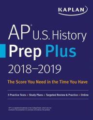 Title: AP U.S. History Prep Plus 2018-2019: 3 Practice Tests + Study Plans + Targeted Review & Practice + Online, Author: Kaplan Test Prep