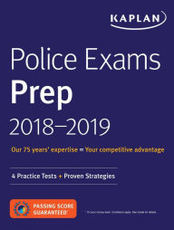 Title: Police Exams Prep 2018-2019: 4 Practice Tests + Proven Strategies, Author: Kaplan Test Prep