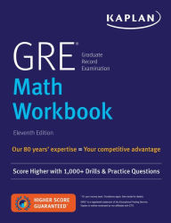 Title: GRE Math Workbook: Score Higher with 1,000+ Drills & Practice Questions, Author: Kaplan Test Prep