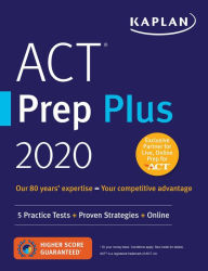 Title: ACT Prep Plus 2020: 5 Practice Tests + Proven Strategies + Online, Author: Kaplan Test Prep