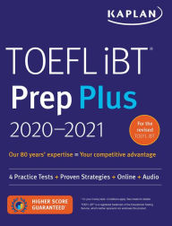 Title: TOEFL iBT Prep Plus 2020-2021: 4 Practice Tests + Proven Strategies + Online + Audio, Author: Kaplan Test Prep