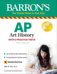 Title: AP Art History: 5 Practice Tests + Comprehensive Review + Online Practice, Author: John B. Nici M.A.