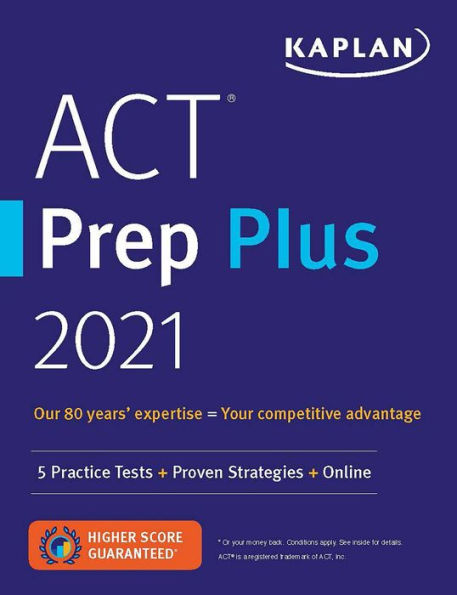 ACT Prep Plus 2021: 5 Practice Tests + Proven Strategies + Online