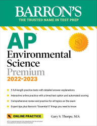 Title: AP Environmental Science Premium, 2022-2023: Comprehensive Review with 5 Practice Tests, Online Learning Lab Access + an Online Timed Test Option, Author: Gary S. Thorpe M.S.