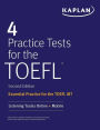 4 Practice Tests for the TOEFL: Essential Practice for the TOEFL iBT