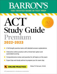 Title: ACT Premium Study Guide, 2022-2023: 6 Practice Tests + Comprehensive Review + Online Practice, Author: Brian Stewart M.Ed.