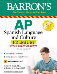 Title: AP Spanish Language and Culture Premium: With 5 Practice Tests, Author: Daniel Paolicchi M.A.