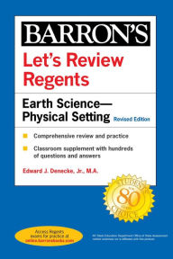 Title: Let's Review Regents: Earth Science--Physical Setting Revised Edition, Author: Edward J. Denecke Jr.