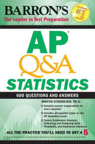 Title: AP Q&A Statistics:With 600 Questions and Answers, Author: Martin Sternstein Ph.D.