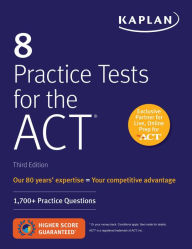 Title: 8 Practice Tests for the ACT: 1,700+ Practice Questions, Author: Kaplan Test Prep