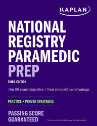 Title: National Registry Paramedic Prep: Study Guide + Practice + Proven Strategies, Author: Kaplan Medical