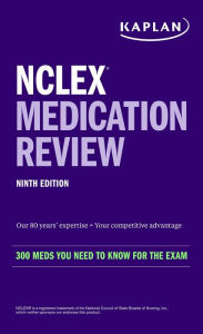 Read books online free download full book NCLEX Medication Review: 300+ Meds You Need to Know for the Exam by Kaplan Nursing 9781506276359