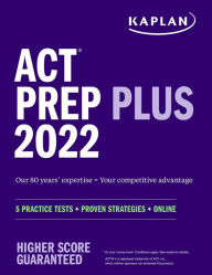 Title: ACT Prep Plus 2022: 5 Practice Tests + Proven Strategies + Online, Author: Kaplan Test Prep