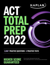 Title: ACT Total Prep 2022: 2,000+ Practice Questions + 6 Practice Tests, Author: Kaplan Test Prep