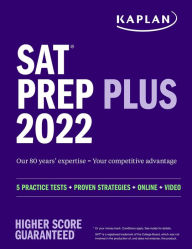 Title: SAT Prep Plus 2022: 5 Practice Tests + Proven Strategies + Online + Video, Author: Kaplan Test Prep