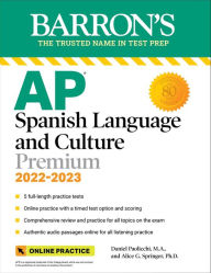 Title: AP Spanish Language and Culture Premium, 2022-2023: 5 Practice Tests + Comprehensive Review + Online Practice, Author: Daniel Paolicchi M.A.