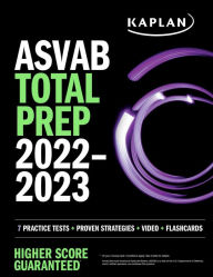 Title: ASVAB Total Prep 2022-2023: 7 Practice Tests + Proven Strategies + Video + Flashcards, Author: Kaplan Test Prep