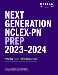 Title: Next Generation NCLEX-PN Prep 2023-2024: Practice Test + Proven Strategies, Author: Kaplan Nursing