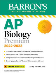 Title: AP Biology Premium, 2022-2023: Comprehensive Review with 5 Practice Tests + an Online Timed Test Option, Author: Mary Wuerth M.S.