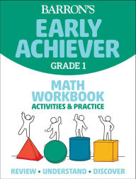Title: Barron's Early Achiever: Grade 1 Math Workbook Activities & Practice, Author: Barrons Educational Series