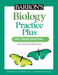 Title: Barron's Biology Practice Plus: 400+ Online Questions and Quick Study Review, Author: Deborah T. Goldberg M.S.
