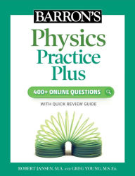 It textbook download Barron's Physics Practice Plus: 400+ Online Questions and Quick Study Review 9781506281520 by Robert Jansen M.A., Greg Young M.S. Ed. in English ePub PDB iBook