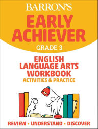 Title: Barron's Early Achiever: Grade 3 English Language Arts Workbook Activities & Practice, Author: Barrons Educational Series