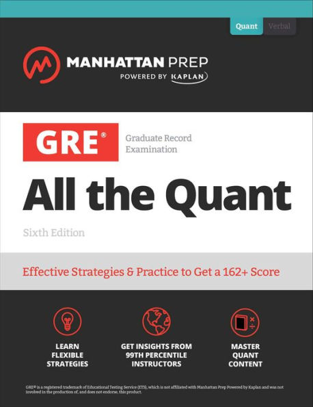 GRE All the Quant: Effective Strategies & Practice from 99th Percentile Instructors