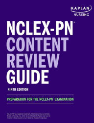 Title: NCLEX-PN Content Review Guide: Preparation for the NCLEX-PN Examination, Author: Kaplan Nursing