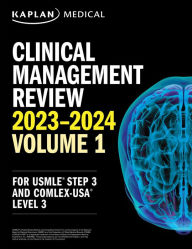 Title: Clinical Management Review 2023-2024: Volume 1: USMLE Step 3 and COMLEX-USA Level 3, Author: Kaplan Medical