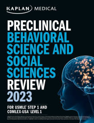 Title: Preclinical Behavioral Science and Social Sciences Review 2023: For USMLE Step 1 and COMLEX-USA Level 1, Author: Kaplan Medical
